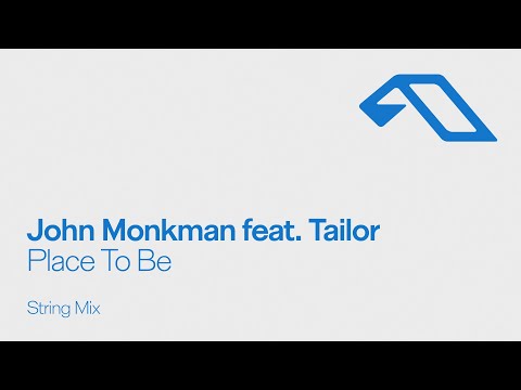 John Monkman feat. Tailor – Place To Be (String Mix)