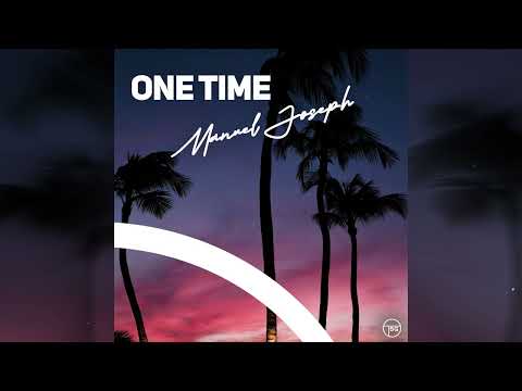 Manuel Joseph – One Time (Official Audio)