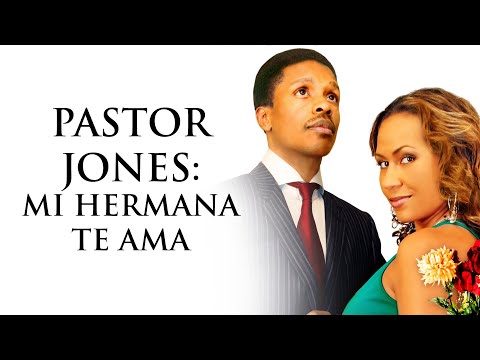 Pastor Jones: Mi Hermana Te Ama | pelicula cristiana en español