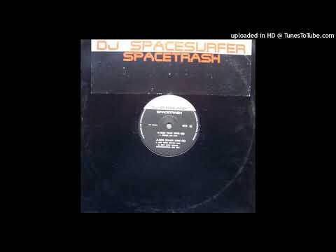 DJ Spacesurfer – Spacetrash (Get Into Space)