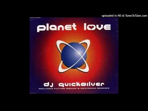 DJ Quicksilver – Planet Love (Future Breeze Mix)