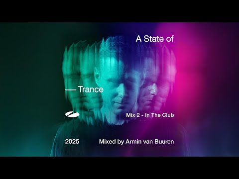 A State of Trance 2025 – Mix 2: In The Club (Mixed by Armin van Buuren) [Full Mix]