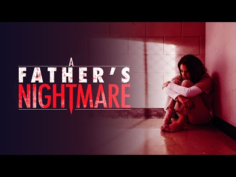 A Father’s Nightmare (2018) | Full Movie | Jessica Lowndes | Joel Gretsch | Kaitlyn Bernard