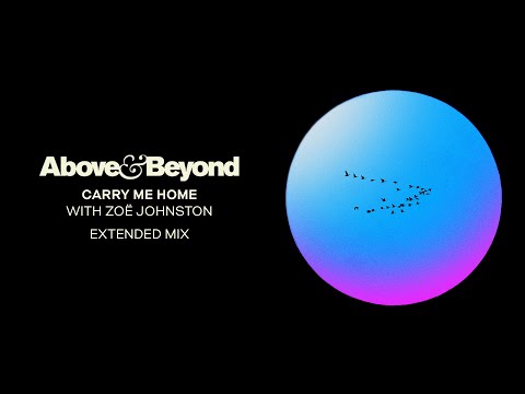 Above & Beyond and Zoë Johnston – Carry Me Home (Extended Mix)