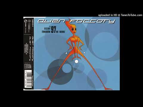 Alien Factory – We Wanna