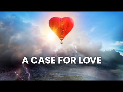 A Case For Love | Christian Documentary