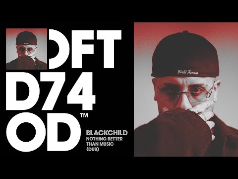 Blackchild – Nothing Better Than Music (Dub)