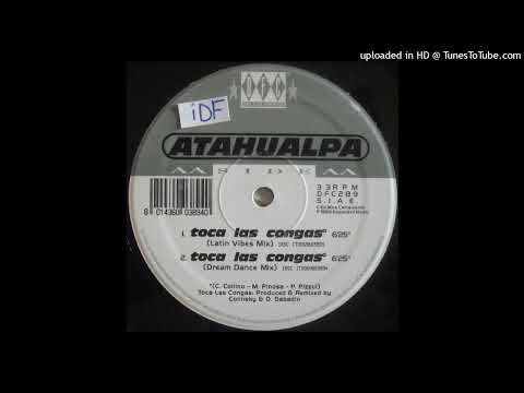 Atahualpa – Tocas Las Congas (Dream Dance Mix)