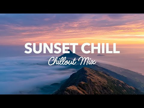 Sunset Chill  🌴 Chillout Mix