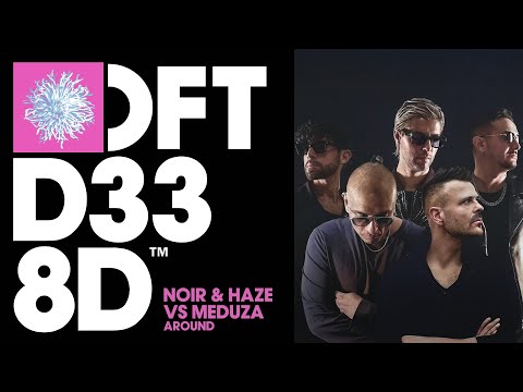 Noir & Haze VS Meduza – Around (Extended Mix)