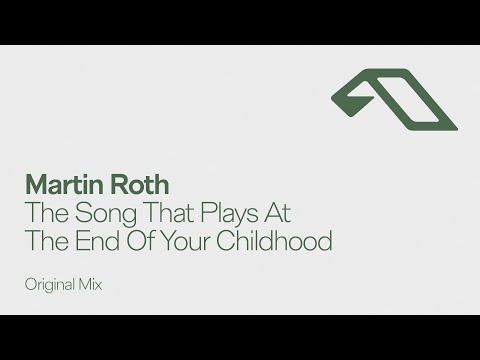 Martin Roth – The Song That Plays At The End Of Your Childhood