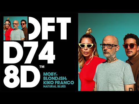 Moby, BLOND:ISH, Kiko Franco – Natural Blues (Extended Mix)