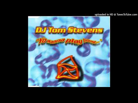 DJ Tom Stevens – Yo Wanna Play House (Lobo’s Dream Of Light Remix)