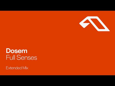 Dosem – Full Senses (Extended Mix)