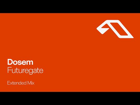 Dosem – Futuregate (Extended Mix)