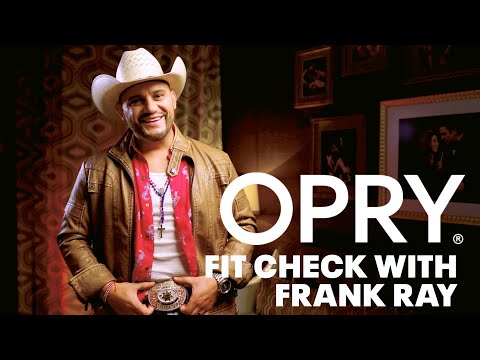 Opry ‘Fit Check with Frank Ray!