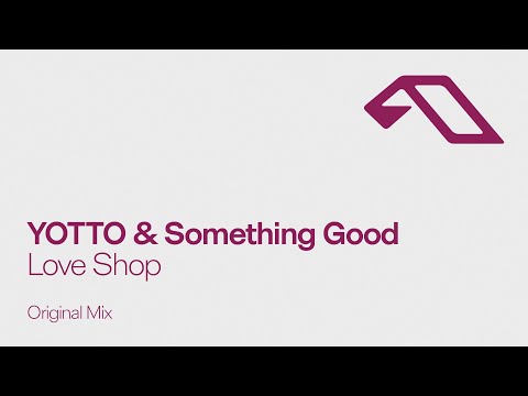 YOTTO & Something Good – Love Shop