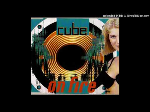 Cube – On Fire (Radio Edit)