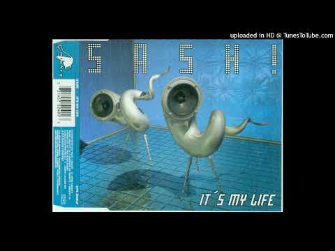 Sash! – It’s My Life (Kicking Life Mix)