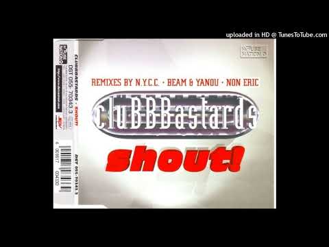 Clubbbastards – Shout! (N.Y.C.C. Remix)