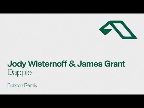 Jody Wisternoff & James Grant – Dapple (Braxton Remix)