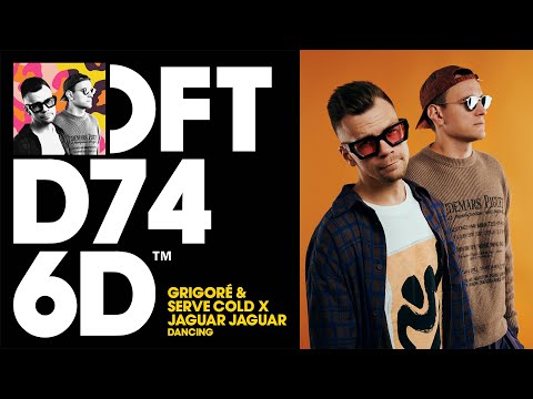 Grigoré & Serve Cold x Jaguar Jaguar – Dancing (Extended Mix)