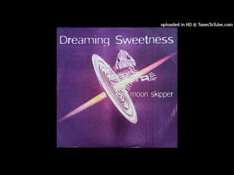 Moon Skipper – Dreaming Sweetness (Dream Version)
