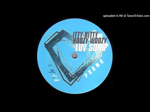 Itty Bitty Boozy Woozy – Luv Song (Da Techno Bohemian Smooth Mix)
