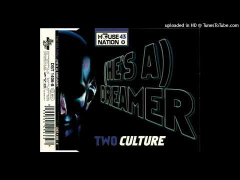 Two Culture – (He’s A) Dreamer (Universe Remix)