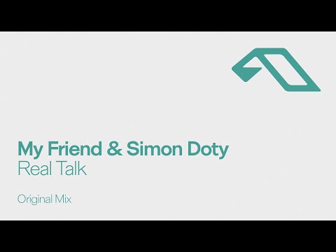 My Friend & Simon Doty – Real Talk