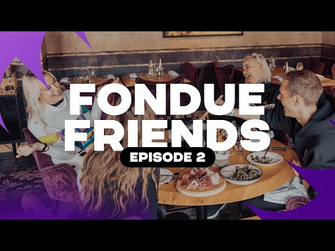 Fondue Friends – Episode 2