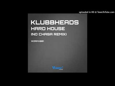 Klubbheads – Hard House (No Chasa Remix)