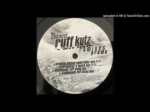 The Chemist – Ruff Kutz (Brooklyn Bounce Undertaker Mix)