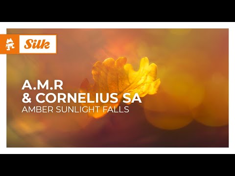 A.M.R & Cornelius SA – Amber Sunlight Falls [Melodic House | Monstercat]