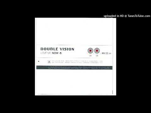 Double Vision – Love Me Now (Original Version)