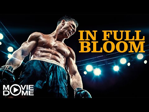 In Full Bloom – (Fighting Movie, epic boxing movie) – Full Movie