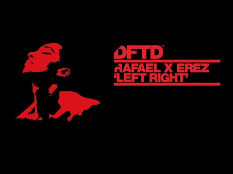Rafael & Erez – Left Right (Extended Mix)