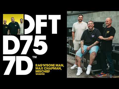 Rag’n’Bone Man & Max Chapman & Mischief – Whisper