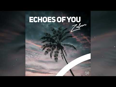 Zelum – Echoes of You (Official Audio)