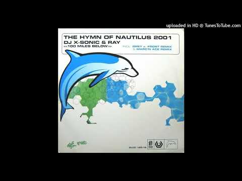 DJ X-Sonic & Ray – The Hymn Of Nautilus 2001 (100 Miles Below Radio Cut)