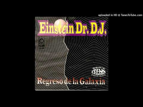 Einstein Dr. DJ – Regreso De La Galaxia (Automatik Mix)