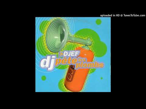 Djef – DJ Pete Les Plombs
