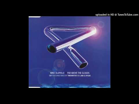 Mike Oldfield – Far Above the Clouds (Timewriter’s Radio Mix)