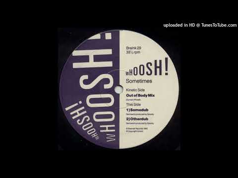 Whoosh – Sometimes (Otherdub)
