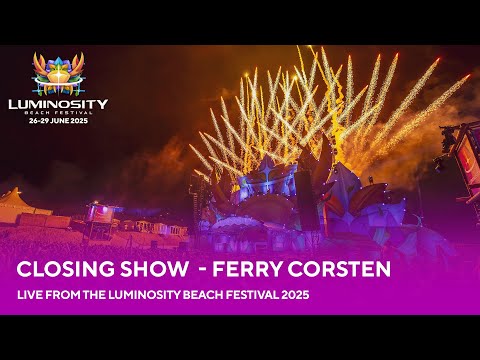 Closing Show w/ Ferry Corsten – Luminosity Beach Festival 2025