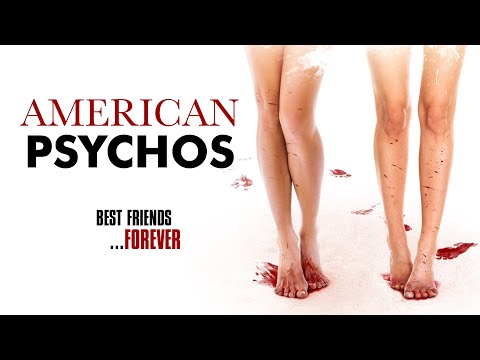 American Psychos | Full Movie | Juliana DeStefano | Alexandra Doke | Kate Watson | Jessica Buda