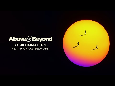 Above & Beyond feat. Richard Bedford – Blood From A Stone