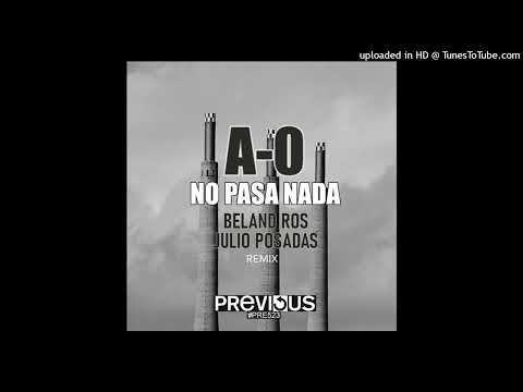 A0 – No Pasa Nada (Beland Ros & Julio Posadas Remix Radio Version)