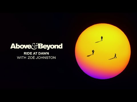 Above & Beyond and Zoë Johnston – Ride At Dawn