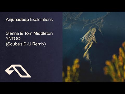 Sienna & Tom Middleton – YNTOO (Scuba’s D-U Remix)